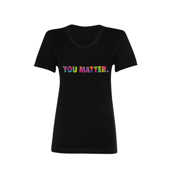 You Matter (tie die) Women’s