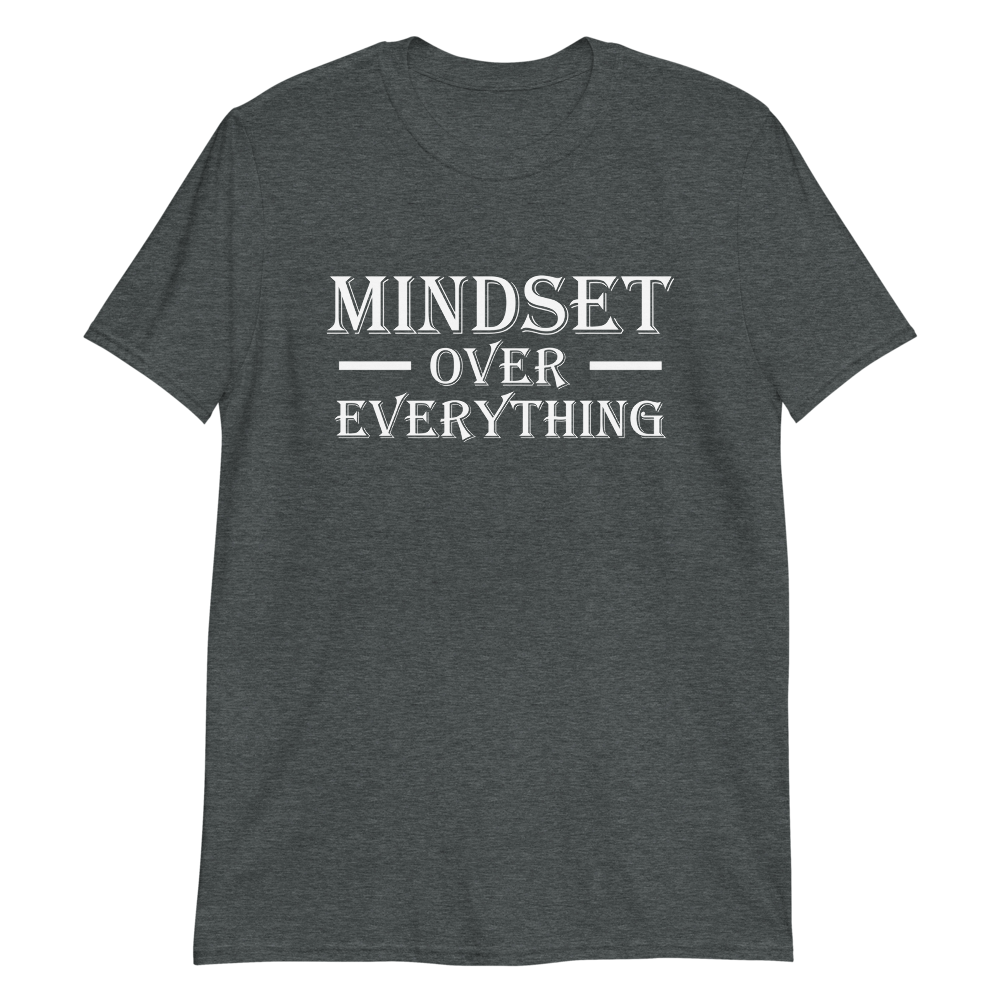 Mindset Over Everything Short Sleeve T-shirt