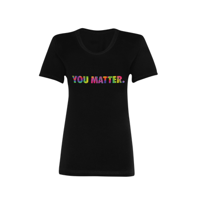 You Matter (tie die) Women’s