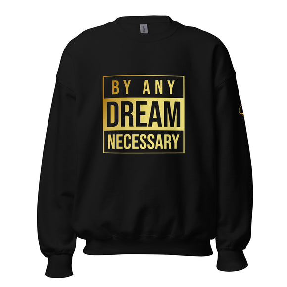 By Any Dream Sweatshirt