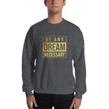 By Any Dream Sweatshirt