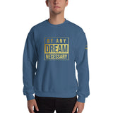 By Any Dream Sweatshirt