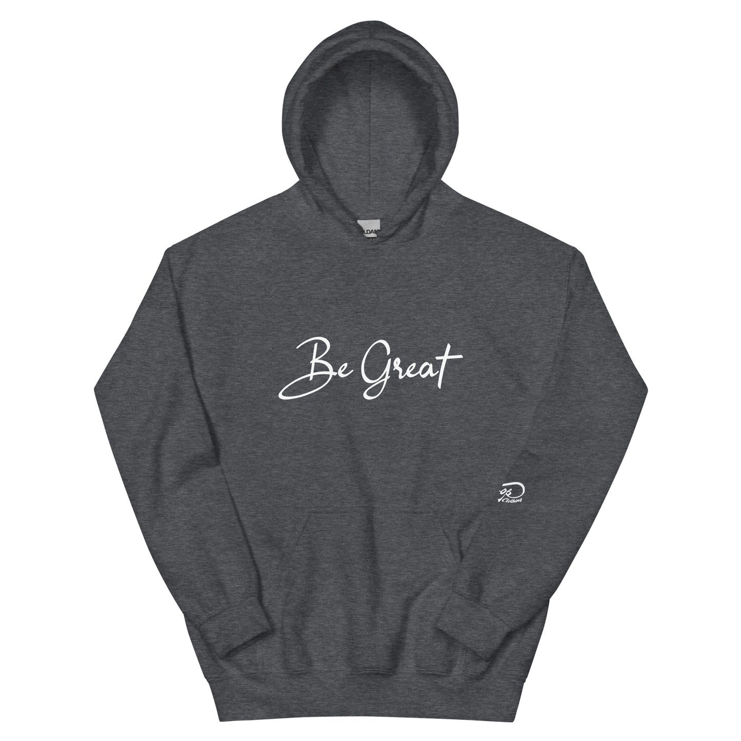 Be Great Unisex Hoodie (DTG Print)