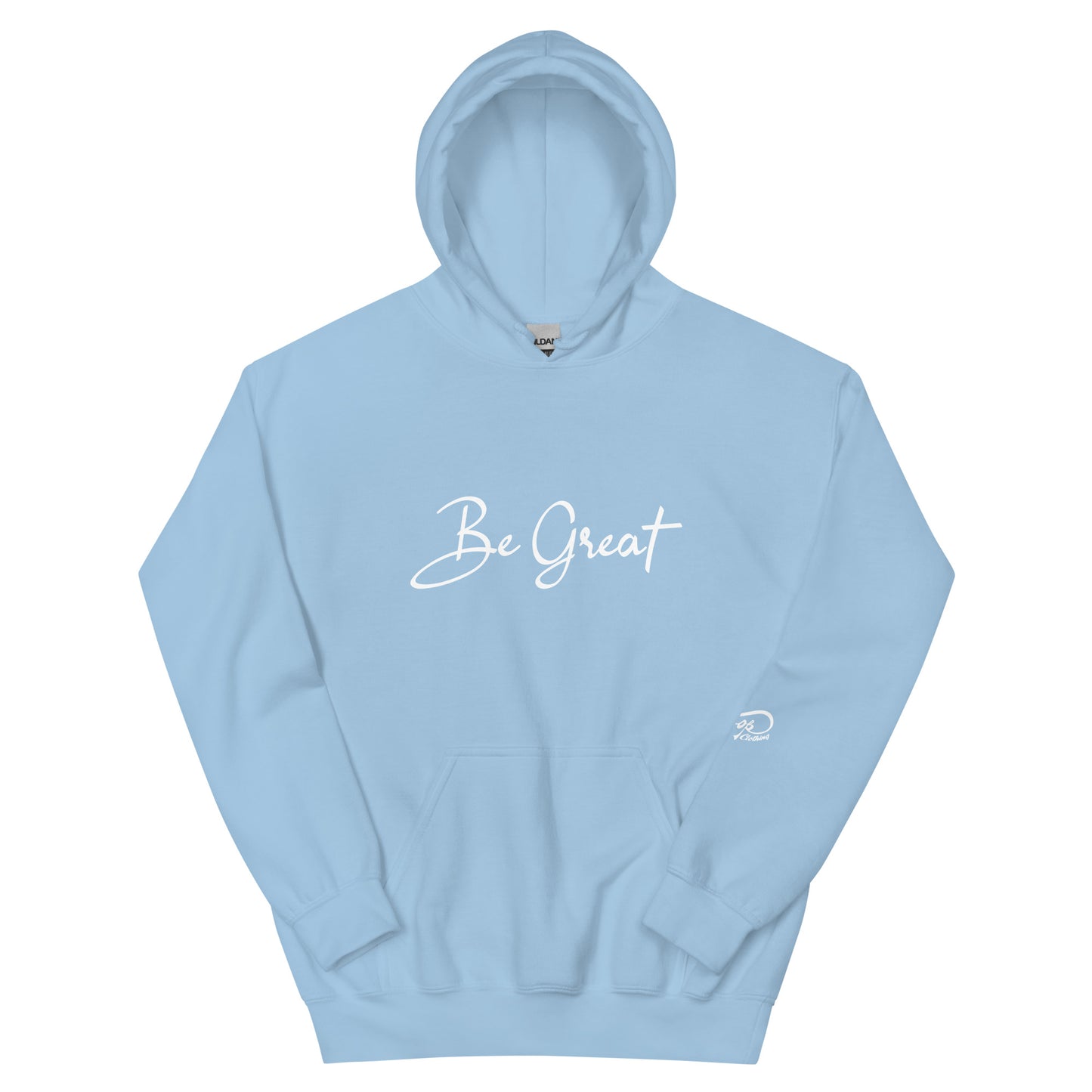 Be Great Unisex Hoodie (DTG Print)